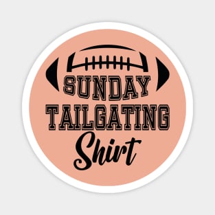 Sunday Tailgating Shirt Magnet